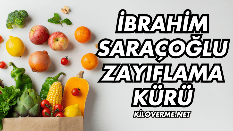 İbrahim Saraçoğlu Zayıflama Kürü