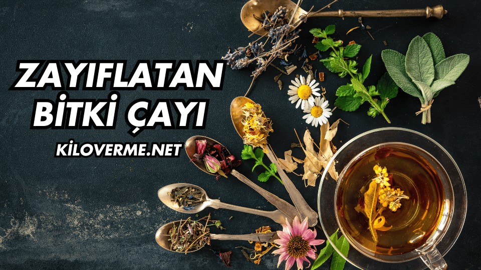 Zayıflatan Bitki Çayı