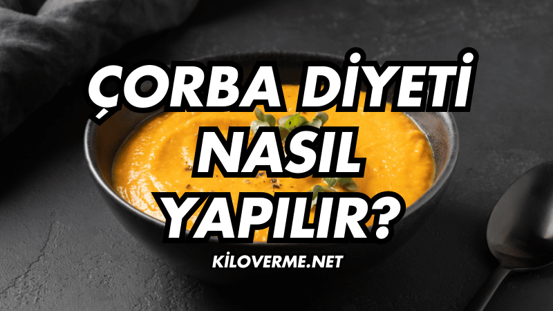 Çorba Diyeti Nasıl Yapılır?