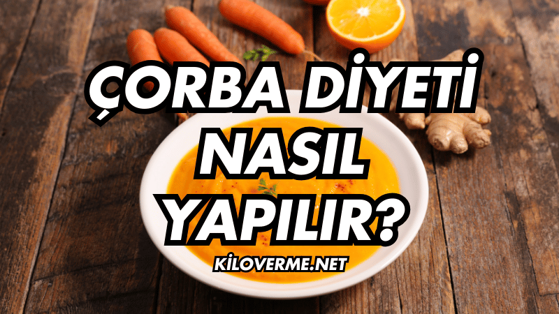 Çorba Diyeti Nasıl Yapılır?