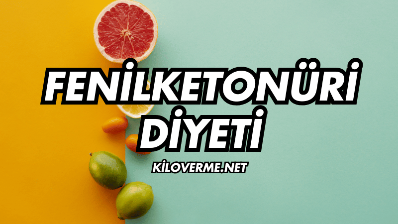 Fenilketonüri Diyeti Nasıl Yapılır?