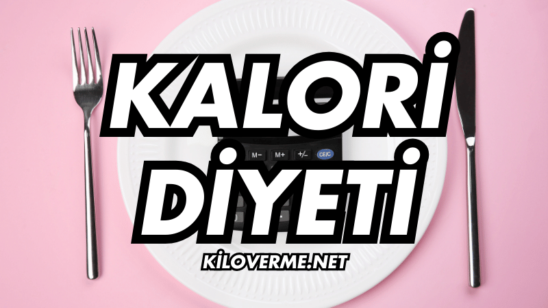 Kalori Diyeti Nedir? Nasıl Yapılır?