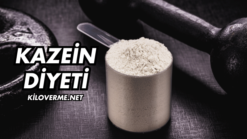 Kazein Diyeti Nedir?