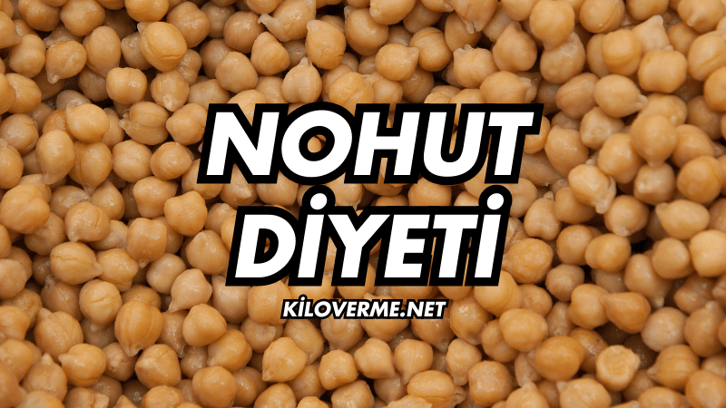 Nohut Diyeti Nedir?