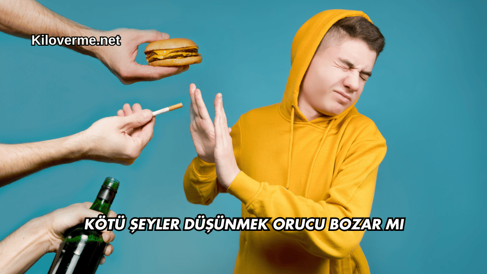 Kötü Şeyler Düşünmek Orucu Bozar mı