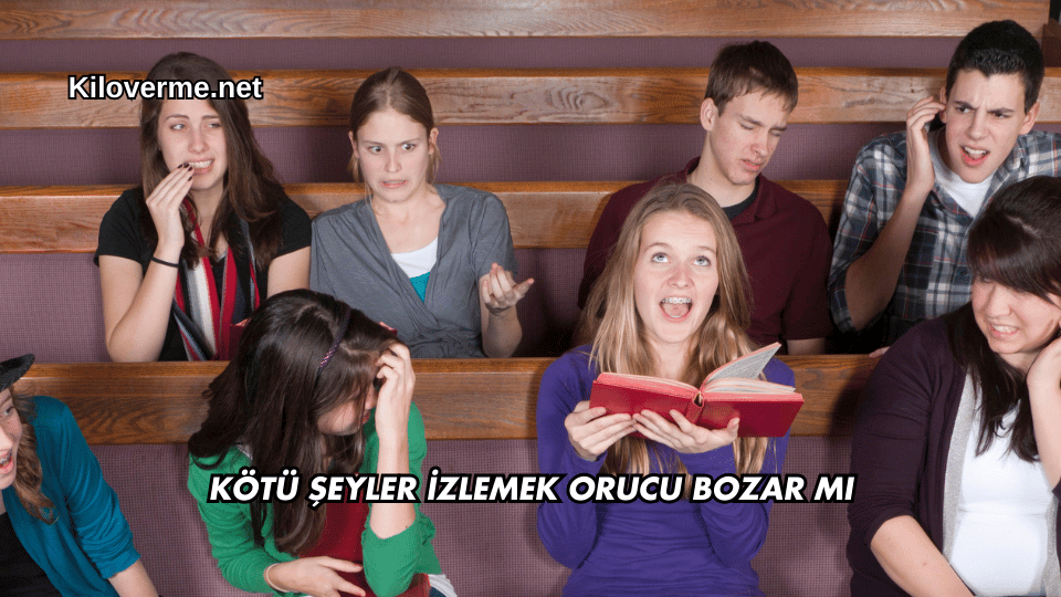 Kötü Şeyler İzlemek Orucu Bozar mı