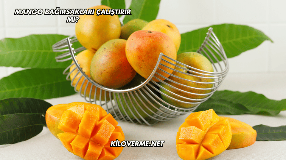 Mango Bağırsakları Çalıştırır mı?