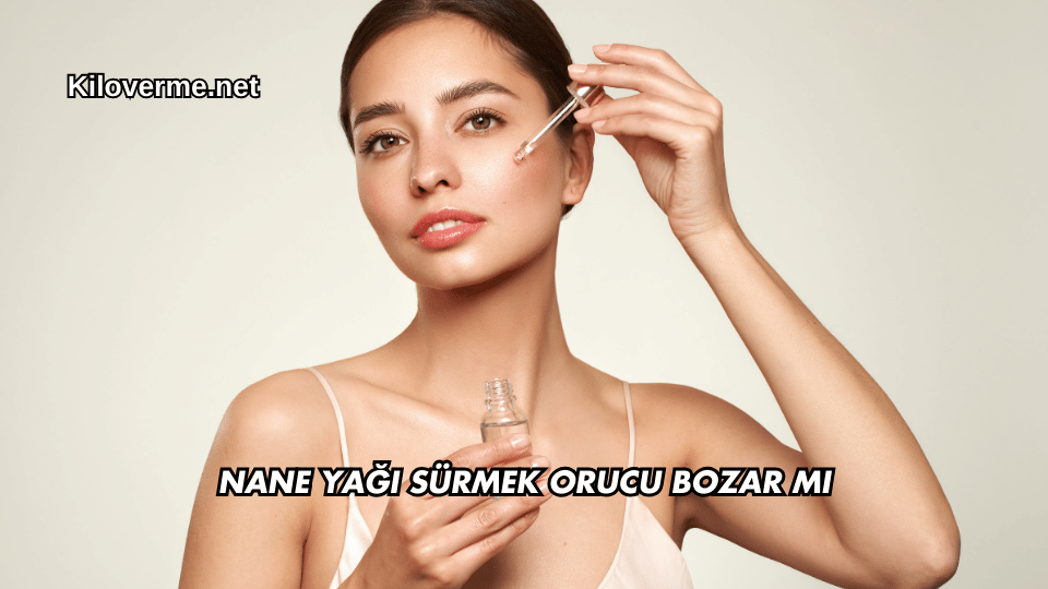 Nane Yağı Sürmek Orucu Bozar mı