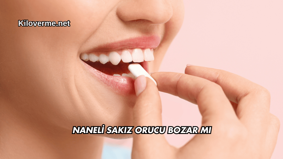 Naneli Sakız Orucu Bozar mı