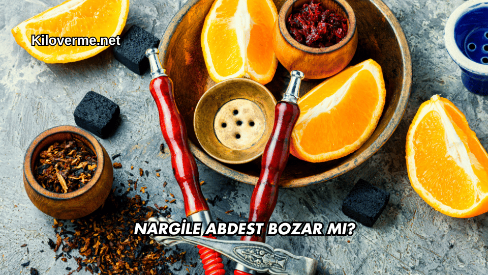 Nargile Abdest Bozar mı