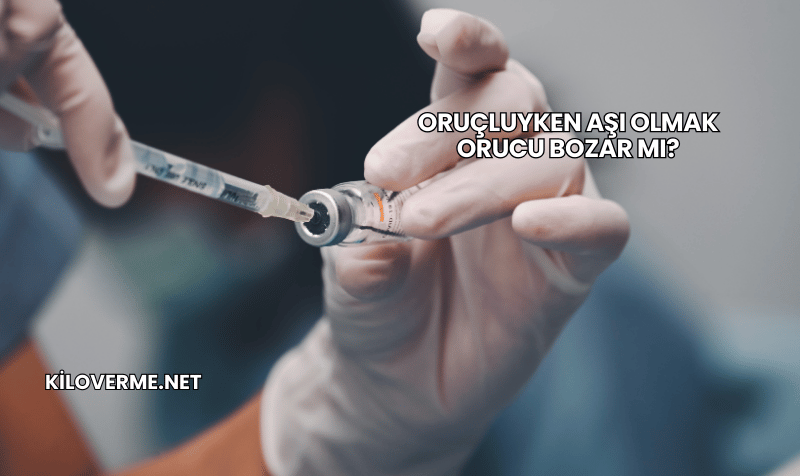 Oruçluyken Aşı Olmak Orucu Bozar mı?