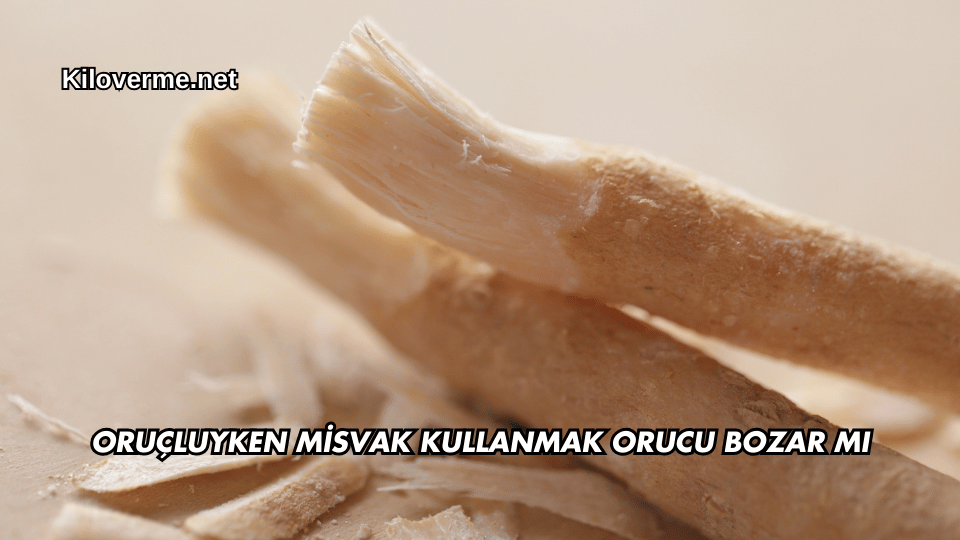 Oruçluyken Misvak Kullanmak Orucu Bozar mı